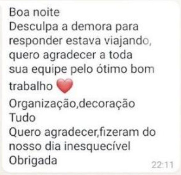Print de WhatsApp de Lídia: Quero agradecer a toda sua equipe pelo ótimo trabalho. Organização, decoração, tudo. Fizeram do nosso dia inesquecível. Obrigada.